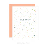 Hello Friend Card – Friendship Card – Folded 4.25 x 5.5 Greeting Card – Social Stationery