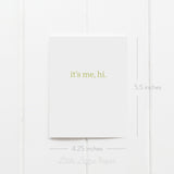 It's Me, Hi Card – Friendship Card – Folded 4.25 x 5.5 Greeting Card – Social Stationery
