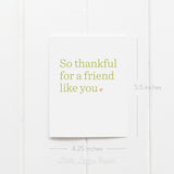 Thankful for a Friend Like You Card – Friendship Card – Folded 4.25 x 5.5 Greeting Card – Social Stationery