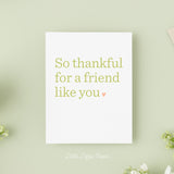 Thankful for a Friend Like You Card – Friendship Card – Folded 4.25 x 5.5 Greeting Card – Social Stationery