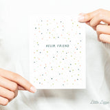 Hello Friend Card – Friendship Card – Folded 4.25 x 5.5 Greeting Card – Social Stationery