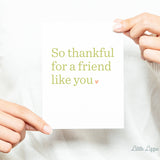 Thankful for a Friend Like You Card – Friendship Card – Folded 4.25 x 5.5 Greeting Card – Social Stationery