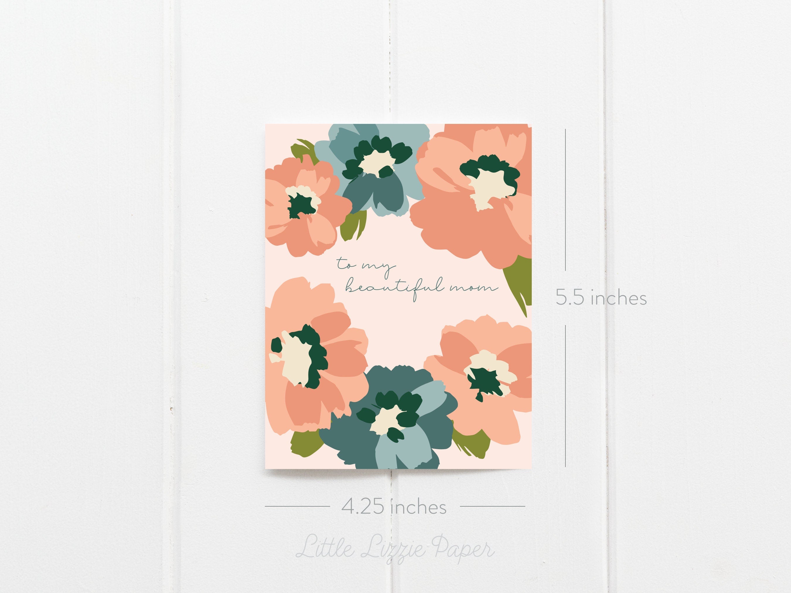 Beautiful Mom Card - Mother's Day Card – Floral Card – Birthday Card – Folded 4.25 x 5.5 Greeting Card – Social Stationery