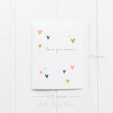 Love You Mom Card - Mother's Day Card – Heart Card – Birthday Card – Folded 4.25 x 5.5 Greeting Card – Social Stationery