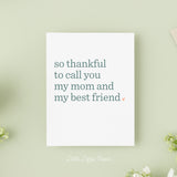 Thankful You're My Mom Card - Mother's Day Card – Mom Best Friend Card – Birthday Card – Folded 4.25 x 5.5 Greeting Card – Social Stationery