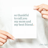 Thankful You're My Mom Card - Mother's Day Card – Mom Best Friend Card – Birthday Card – Folded 4.25 x 5.5 Greeting Card – Social Stationery