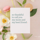 Thankful You're My Mom Card - Mother's Day Card – Mom Best Friend Card – Birthday Card – Folded 4.25 x 5.5 Greeting Card – Social Stationery