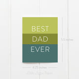 Best Dad Ever Card – Father's Day Card – Birthday Card – Folded 4.25 x 5.5 Greeting Card – Social Stationery