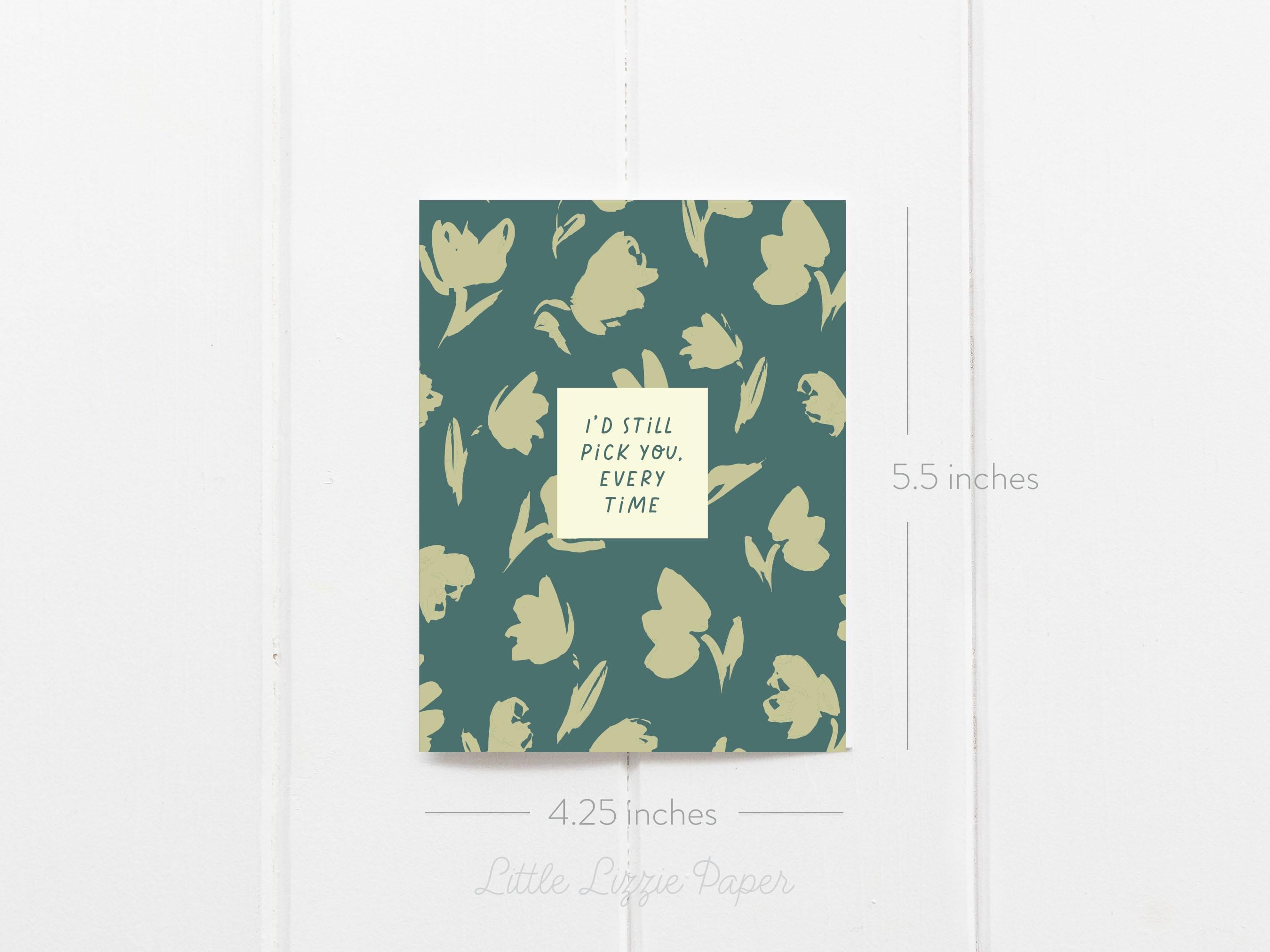 I'd Still Pick You Card – Friendship Card – Folded 4.25 x 5.5 Greeting Card – Social Stationery