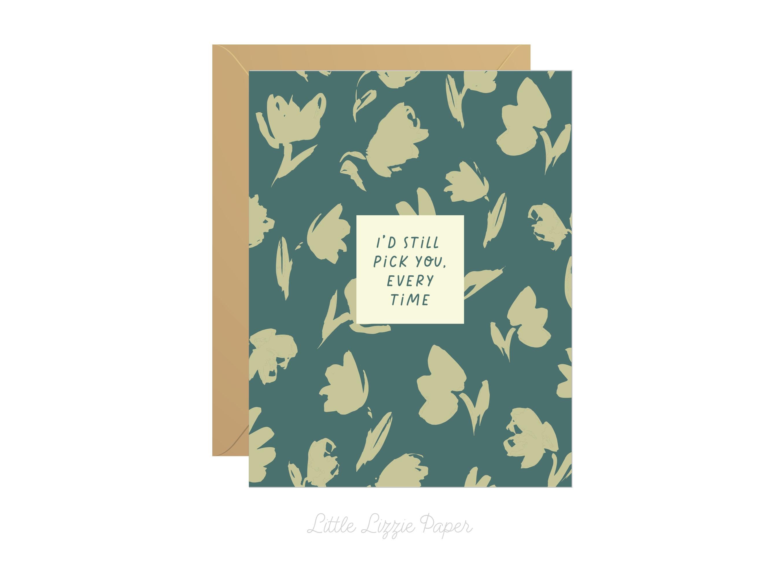 I'd Still Pick You Card – Friendship Card – Folded 4.25 x 5.5 Greeting Card – Social Stationery