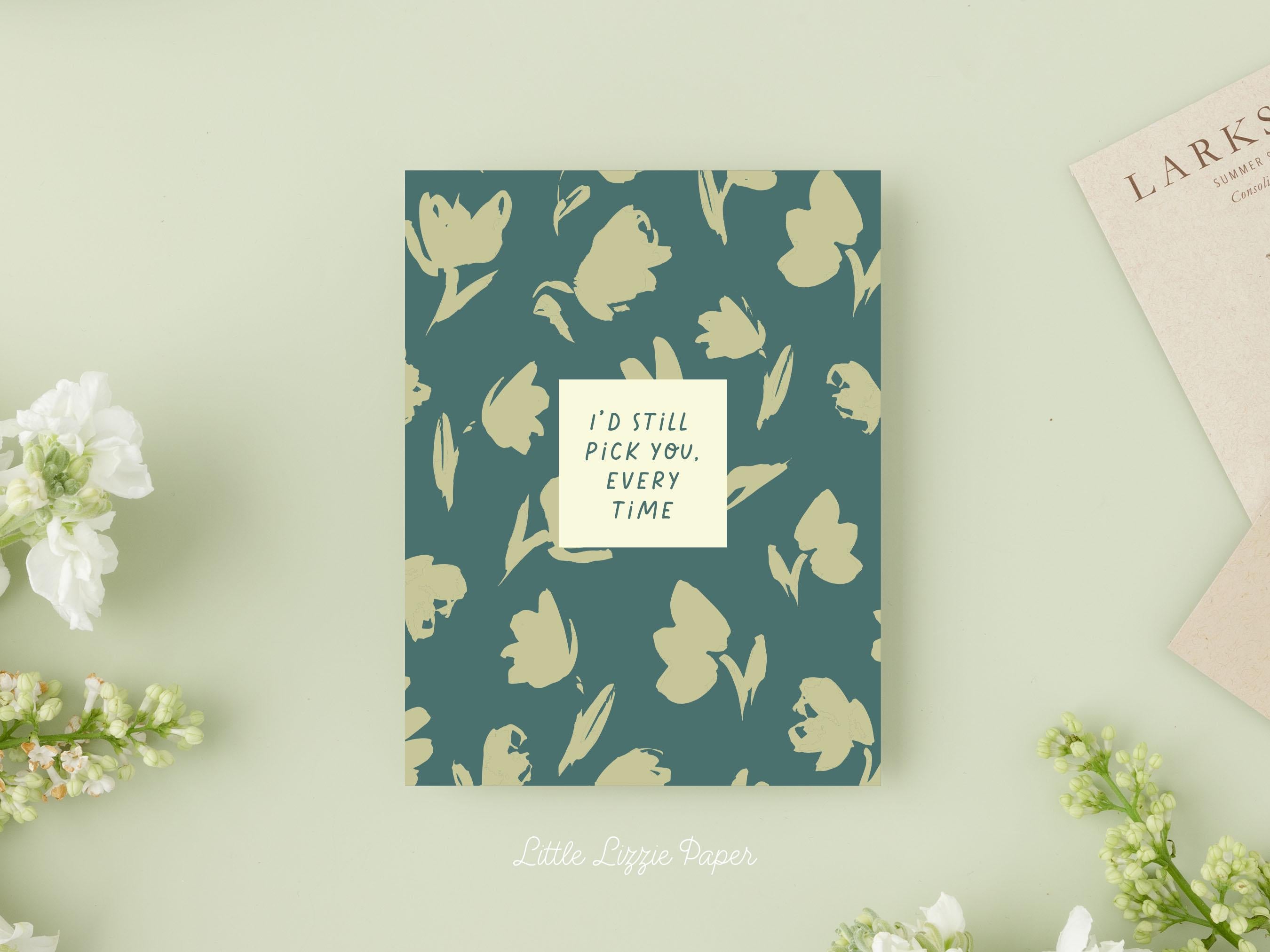 I'd Still Pick You Card – Friendship Card – Folded 4.25 x 5.5 Greeting Card – Social Stationery