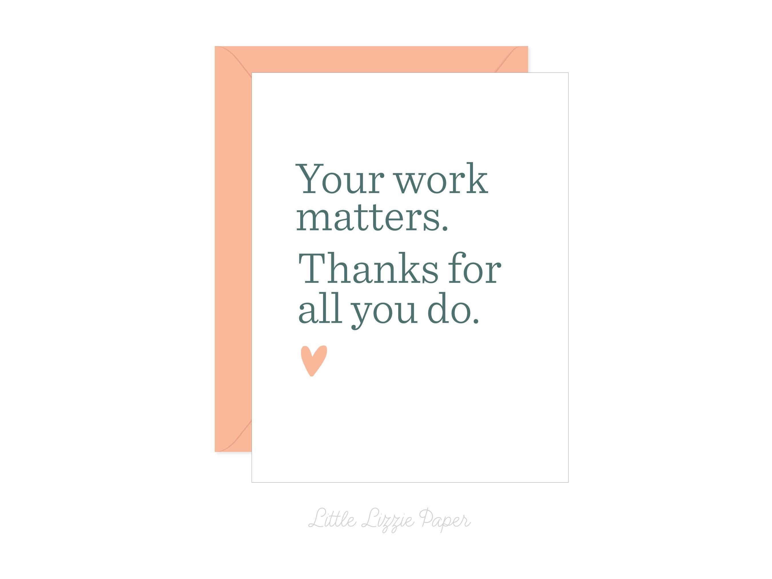 Your Work Matters Card - Thank You Card – Floral Card – Folded 4.25 x 5.5 Greeting Card – Social Stationery